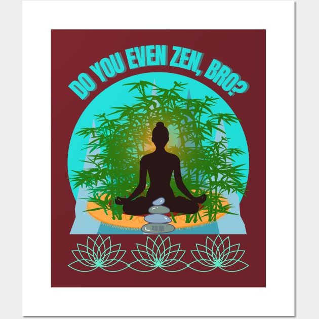 DO YOU EVEN ZEN, BRO? Girl/ Mint - Funny Zen - Seika by FP Wall Art by SEIKA by FP